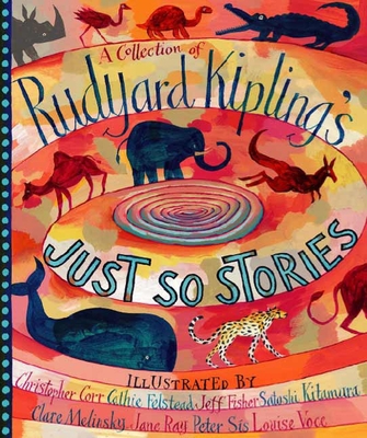 A Collection of Rudyard Kipling's Just So Stories 0763626295 Book Cover