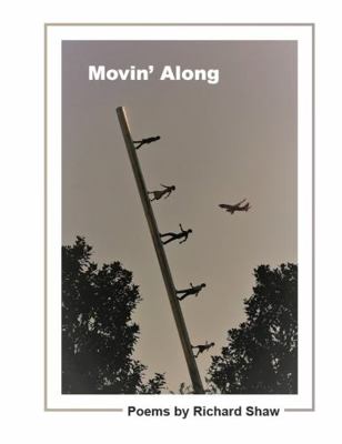 Paperback Movin' Along : Poems by Richard Shaw Book