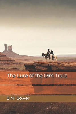 The Lure of the Dim Trails 1701872072 Book Cover