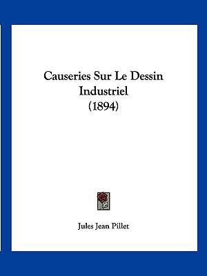 Causeries Sur Le Dessin Industriel (1894) [French] 1160722838 Book Cover