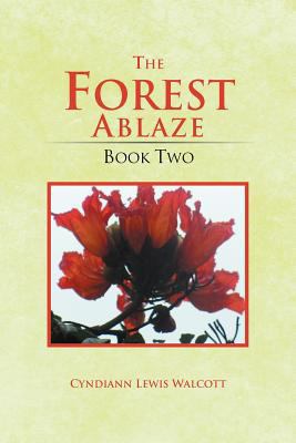 The Forest Ablaze: Book Two 1469175541 Book Cover