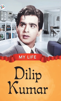 My Life: Dilip Kumar 9389157994 Book Cover