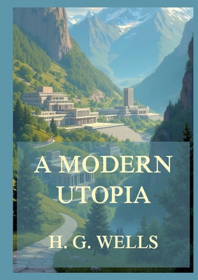 A Modern Utopia: Large Print Edition for a bett... 3988685100 Book Cover