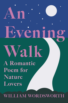 An Evening Walk - A Romantic Poem for Nature Lo... 1528716337 Book Cover