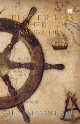 The Golden Book of the Dutch Navigators 935517246X Book Cover
