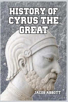 History of Cyrus the Great 138964619X Book Cover