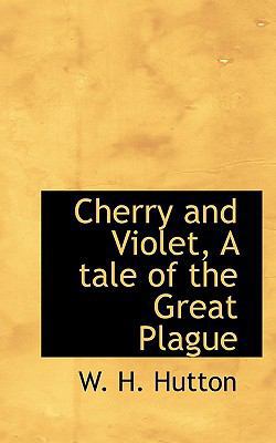 Cherry and Violet, a Tale of the Great Plague 111736108X Book Cover