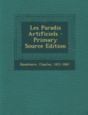 Les Paradis Artificiels [French] 1294794434 Book Cover