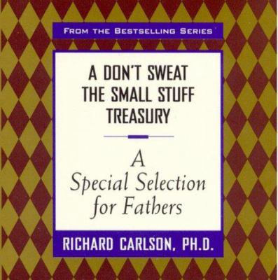 A Don't Sweat the Small Stuff Treasury: A Speci... 0786865741 Book Cover