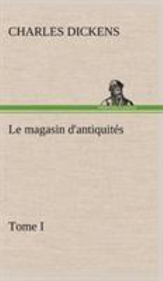 Le magasin d'antiquités, Tome I [French] 384914576X Book Cover