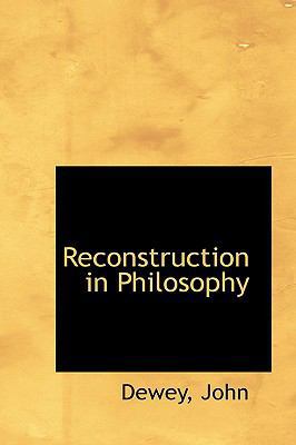 Reconstruction in Philosophy B002OHDHVQ Book Cover