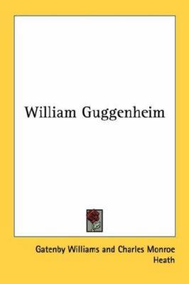 William Guggenheim 1432590405 Book Cover