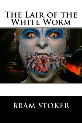 The Lair of the White Worm Bram Stoker 1543111866 Book Cover