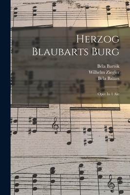 Herzog Blaubarts Burg; Oper In 1 Akt [German] 1017764425 Book Cover