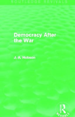 Democracy After The War (Routledge Revivals) 0415659140 Book Cover