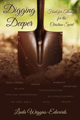 Digging Deeper: Food for Thought for the Christ... 1480102709 Book Cover