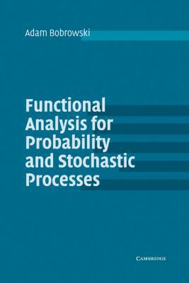 Functional Analysis for Probability and Stochas... 0521831660 Book Cover