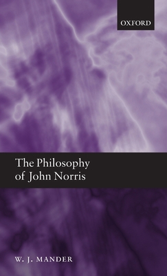 The Philosophy of John Norris 0199230307 Book Cover