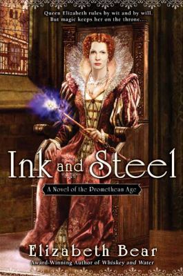 Ink and Steel: A Novel of the Promethean Age 0451462092 Book Cover