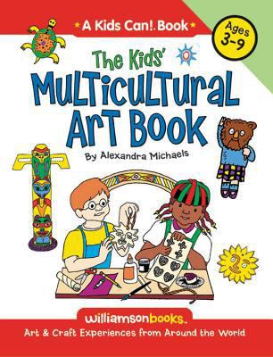 The Kids' Multicultural Art Book: Art & Craft E... 0824968085 Book Cover