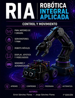 RIA - Robótica Integral Aplicada: Control Y Mov... [Spanish] B0H7M54661 Book Cover