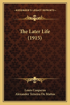 The Later Life (1915) 1165799286 Book Cover