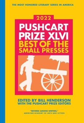 The Pushcart Prize XLVI: Best of the Small Pres... 0960097740 Book Cover