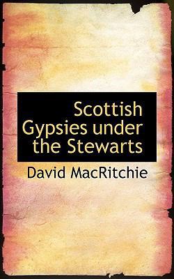 Scottish Gypsies Under the Stewarts 1116867524 Book Cover