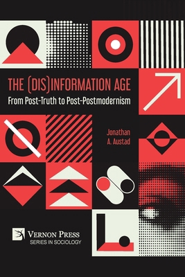 The (Dis)Information Age: From Post-Truth to Po... B0DKPFTGPX Book Cover