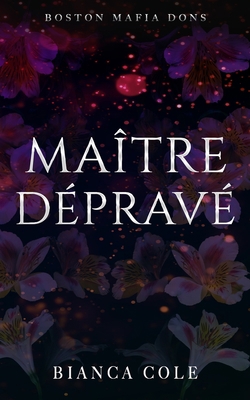 Maître Dépravé: Une Romance sombre mafia [French] B0B9R2JW5B Book Cover