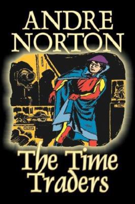 The Time Traders by Andre Norton, Science Ficti... 1603120823 Book Cover