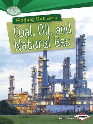 Finding Out about Coal, Oil, and Natural Gas 1467745537 Book Cover