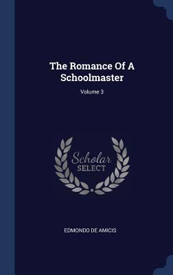 The Romance Of A Schoolmaster; Volume 3 134053178X Book Cover