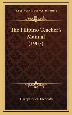 The Filipino Teacher's Manual (1907) 1165202638 Book Cover
