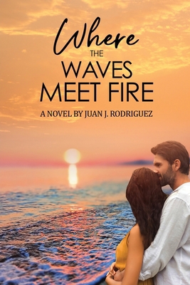 Where the Waves Meet Fire B0GNMGMNLF Book Cover