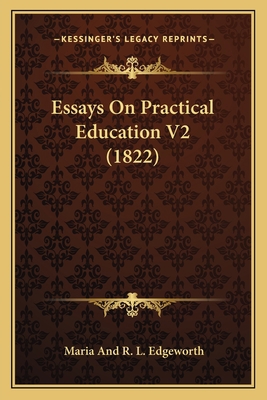 Essays On Practical Education V2 (1822) 116410683X Book Cover