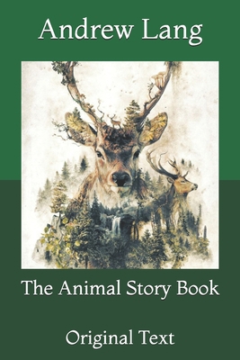 The Animal Story Book: Original Text B08Y4RLQLG Book Cover