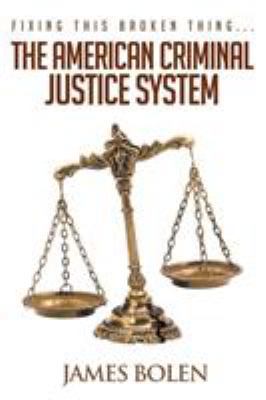 Fixing This Broken Thing...The American Crimina... 1641386940 Book Cover