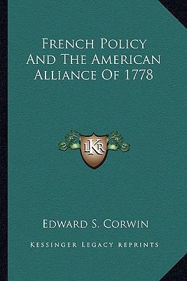 French Policy And The American Alliance Of 1778 1162976772 Book Cover