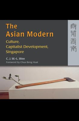 Asian Modern : Culture, Capitalist Development, Singapore