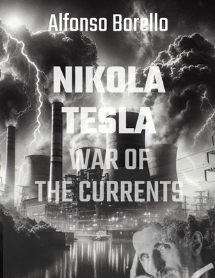 War of the Currents: Nikola Tesla - 2nd Edtion B0848P32JL Book Cover