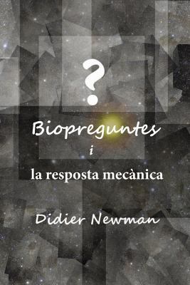 Biopreguntes i la resposta mecànica [Catalan] 1483964396 Book Cover
