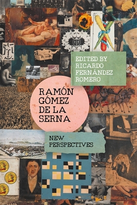 Ramón Gómez de la Serna: New Perspectives 1855663597 Book Cover