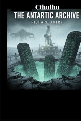 Cthulhu: Antarctic Archive B0GQ9WTH9K Book Cover