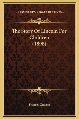 The Story Of Lincoln For Children (1898) 1169248942 Book Cover