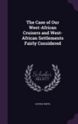 The Case of Our West-African Cruisers and West-... 1358379181 Book Cover