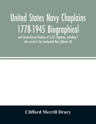 United States Navy Chaplains 1778-1945 Biograph... 9354027741 Book Cover