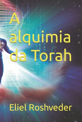A alquimia da Torah [Portuguese] B0BVPMX1YQ Book Cover