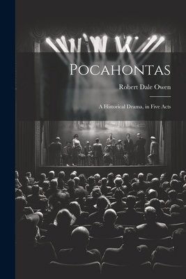 Pocahontas: A Historical Drama, in Five Acts 1022798715 Book Cover