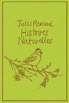Histoires Naturelles (Oneworld Classics) 1847491707 Book Cover